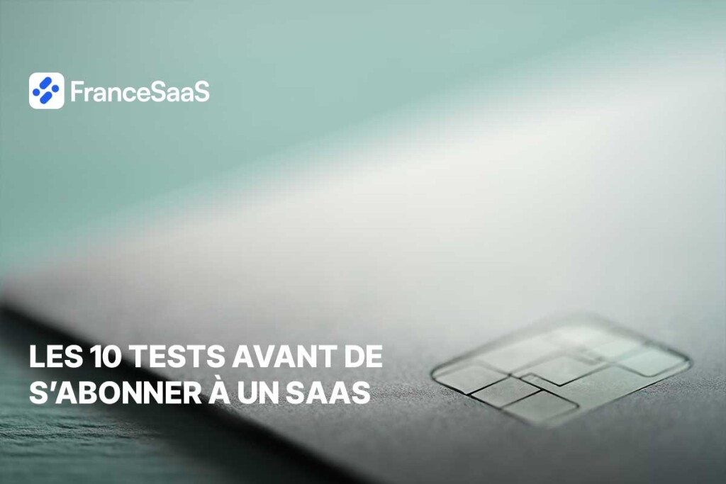 Essai gratuit SaaS : 10 choses à tester avant l’achat