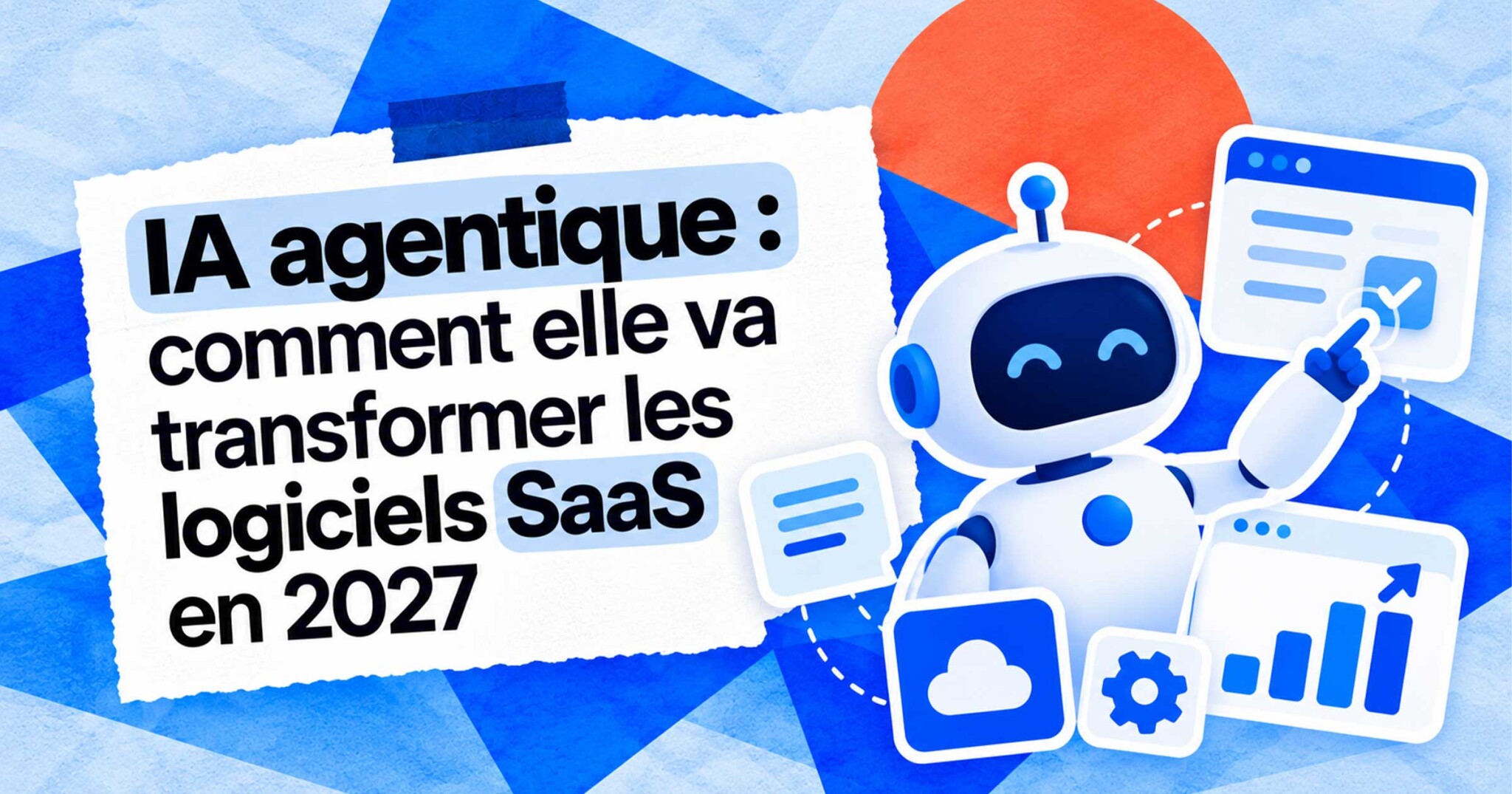 IA agentique et SaaS : les transformations à prévoir en 2027